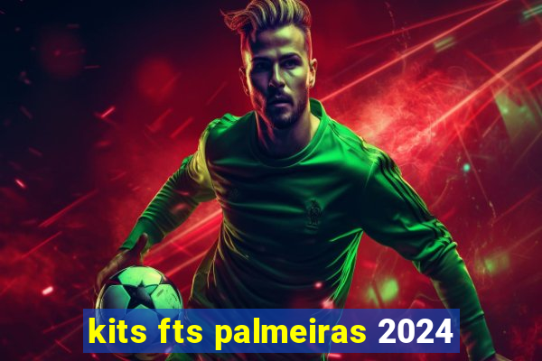 kits fts palmeiras 2024